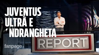 Inchiesta di Report su Juventus ultra e ‘ndrangheta intercettazioni e anticipazioni della puntata [upl. by Eibbed366]