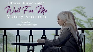 Vanny Vabiola  Wait For Me Official Music Video [upl. by Yliram163]