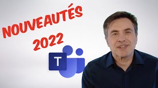 Nouveautés Teams 2022 [upl. by Welch]