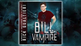 BILL THE VAMPIRE  A Free Fulllength Vampire Comedy Audiobook by Rick Gualtieri [upl. by Manuel762]