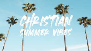 Christian Summer Vibes [upl. by Jac651]