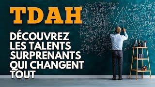 TDAH  Découvrez les Talents Surprenants qui Changent Tout [upl. by Engedus864]