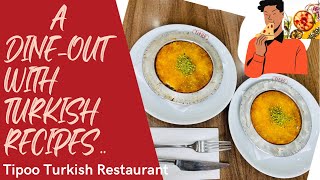 Dineout with Turkish recipesfamily timeTipoo Turkish restaurantfoodies 😋 [upl. by Lipkin]