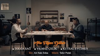 Kutsal Evcimen amp Tolga Sağ amp Yılmaz Çelik  Ahu Figan Dilber Official Video [upl. by Lyle]