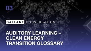 Gallant Auditory Learning Break  Clean Energy Transition Glossary [upl. by Sammie767]