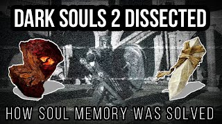 Dark Souls 2 Dissected 1  How Soul Memory Was Solved [upl. by Lerret]