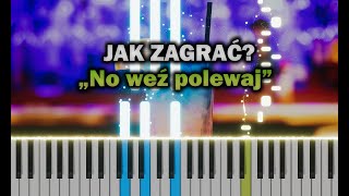 Bartosz Jagielski  No weź polewaj 🎹 Piano Tutorial  Nuty  🔥 ŁATWE 🔥 [upl. by Enilrad]