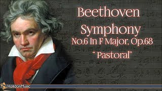 Beethoven Symphony No 6 in F Major Op 68 quotPastoralquot  Classical Music [upl. by Polak]