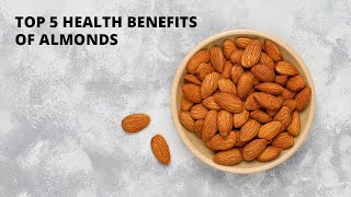 Top 5 Health Benefits Of Almonds [upl. by Hsuk]