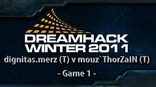 Dreamhack Winter 2011 Day 2  G1  dignitasmerz T v mouzThorZaIN T [upl. by Annovahs]