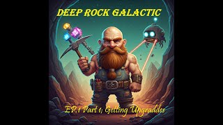 Deep Rock Galactic Getting Upgrades part 1 [upl. by Eva]