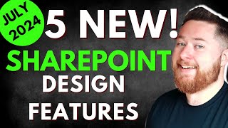 5 New SharePoint Design Features in July 2024 [upl. by Yespmed]