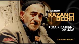 KAZANCI BEDİH  KEBAİR BAHRİNE DALDIM [upl. by Ari]