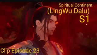 23 Spiritual continent Episode 23 English Subtitle amp sub IndoLingWu DaluClipSeason 1 [upl. by Htiderem]