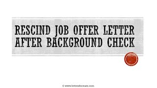 How to Write a Rescind Job Offer Letter after Background check [upl. by Kendell]