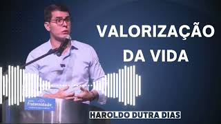 Haroldo Dutra Dias  Valorização da Vida 2016 [upl. by Morton]