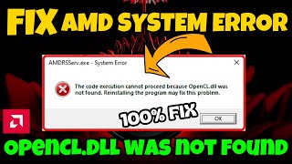 AMDRSSERVexe system error opencldll was not found Fix [upl. by Rubens100]