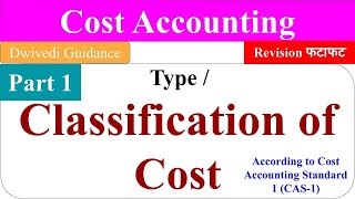 1 Classification of Cost Type of Cost fixed cost variable cost direct and Indirect cost labour [upl. by Zelten]