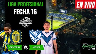 ROSARIO CENTRAL vs VÉLEZ SARSFIELD EN VIVO desde ARROYITO  Relato EMOCIONANTE  Liga Profesional [upl. by Abramo104]