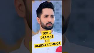 Danish Taimoor Top 3 Dramas palistanidramas danishtaimoor shortsfeed [upl. by Issie]