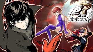 Can You Beat Persona 5 Royal Using Only Pixie [upl. by Brader953]