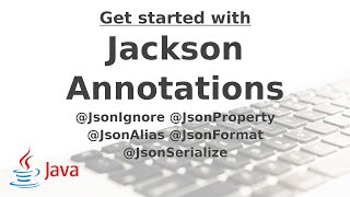 Get started with Jackson annotations  Java Tutorial [upl. by Parette]