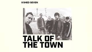 Shed Seven  Talk of the Town Official Visualiser [upl. by Enisamoht]