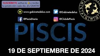 Horóscopo Diario  Piscis  19 de Septiembre de 2024 [upl. by Grannias]