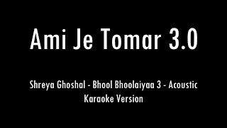 Ami Je Tomar 30  Shreya Ghoshal  Acoustic Karaoke With Lyrics  Only Guitar Chords [upl. by Heater]