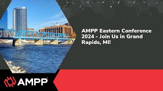 AMPP Eastern Conference 2024  Join Us in Grand Rapids MI [upl. by Giah]