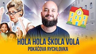 Hola hola škola volá  POKÁČOVA RYCHLOVKA [upl. by Eibocaj]