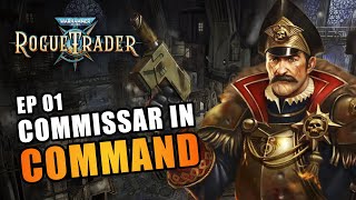 COMMISSAR IN COMMAND  EP01  WARHAMMER 40K ROGUE TRADER RPG Lets Play Alpha [upl. by Annohsal]