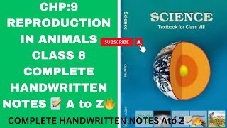 CHP 9 NCERT CLASS 8 SCIENCE REPRODUCTION IN ANIMALS COMPLETE HANDWRITTEN NOTES 📝 A to Z 📝🔥 [upl. by Alket]