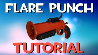 TF2 Flare Punch Tutorial [upl. by Gadmon602]