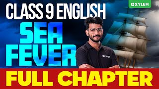 Class 9 English  Sea Fever  Full Chapter  Xylem Class 9 [upl. by Lyns]