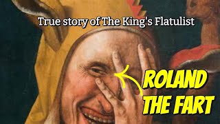 Roland The Fart The Kings Flatulist True Sto [upl. by Aerdnael254]