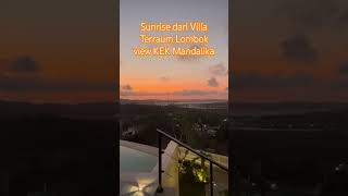 Sunrise di Villa Terraum Lombok dengan view KEK Mandalika themandalikagp themandalika lombok [upl. by Anayk475]