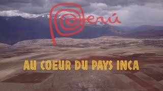 Pérou Au coeur du pays Inca Circuit en petit groupe [upl. by Ssegrub]