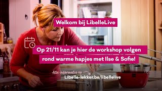 Libelle Live  Warme hapjes met Ilse amp Sofie [upl. by Tedda874]