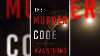 The Murder Code Remi Laurent FBI Suspense Thriller 2 by Ava Strong 🎧📖 Mystery Audiobook [upl. by Noned]