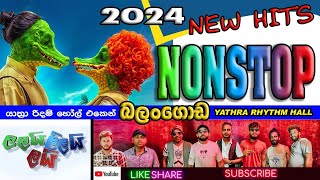 New Hit Nonstop 2024 Yathra Rhythm Hall  අලුත්ම සිංදු සෙට් එක මරු 👌 kathumeela sidevi komaliya [upl. by Warwick739]