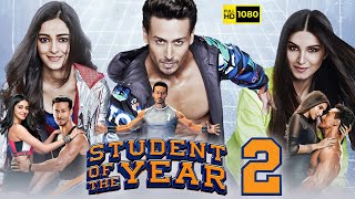 Student Of The Year 2 Full Movie 2019  Tiger Shroff Ananya Pandey Tara Sutaria  Facts amp Review [upl. by Aerdnael]