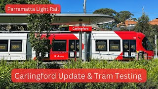 Parramatta Light Rail Vlog 21 Carlingford Update amp Tram Testing [upl. by Erotavlas573]