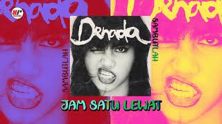 Denada  Jam Satu Lewat Official Audio [upl. by Snowman]