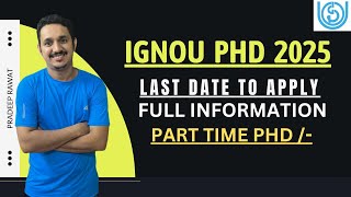 IGNOU PHD ADMISSIONS 2025 PART TIME PHD ADMISSION FORMPHD ADMISSION WITHOUT JRFLAST DATE TO APPLY [upl. by Thebazile]