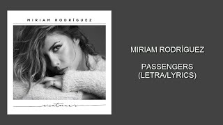 MIRIAM RODRÍGUEZ  PASSENGERS LETRALYRICS [upl. by Niret]