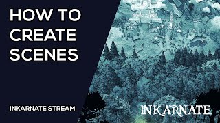 How to Create Scenes  Inkarnate Stream [upl. by Lau]