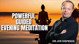 DrJoe Dispenza Evening Meditation  25 min Guided Meditation for Abundance and Gratitude [upl. by Tolman]