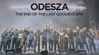 ODESZA The End Of The Last Goodbye Era [upl. by Colyer]