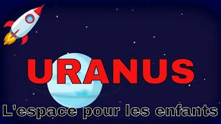 LESPACE POUR LES ENFANTS 🚀 URANUS [upl. by Jovitta109]